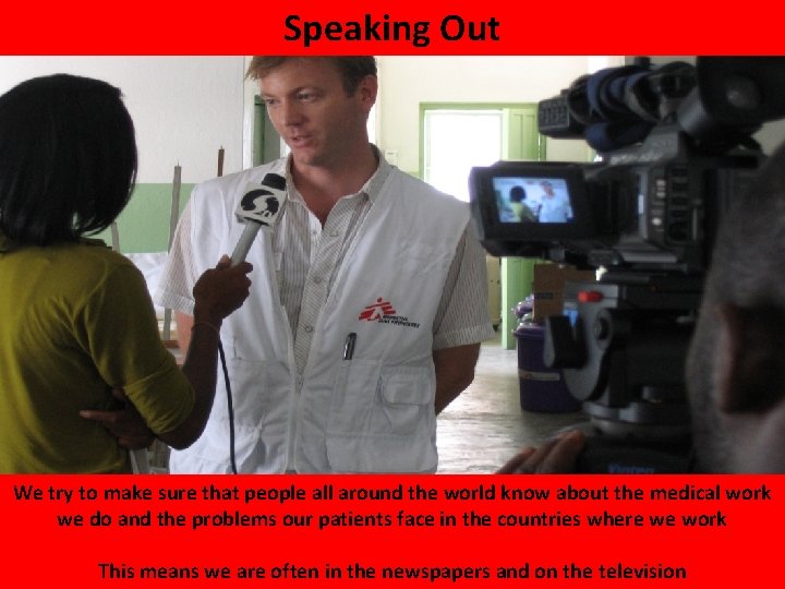 Speaking Out We try to make sure that people all around the world know Speaking Out We try to make sure that people all around the world know