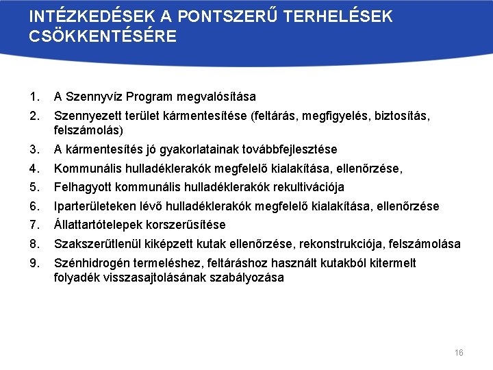 INTÉZKEDÉSEK A PONTSZERŰ TERHELÉSEK CSÖKKENTÉSÉRE 1. 2. A Szennyvíz Program megvalósítása 3. 4. 5.