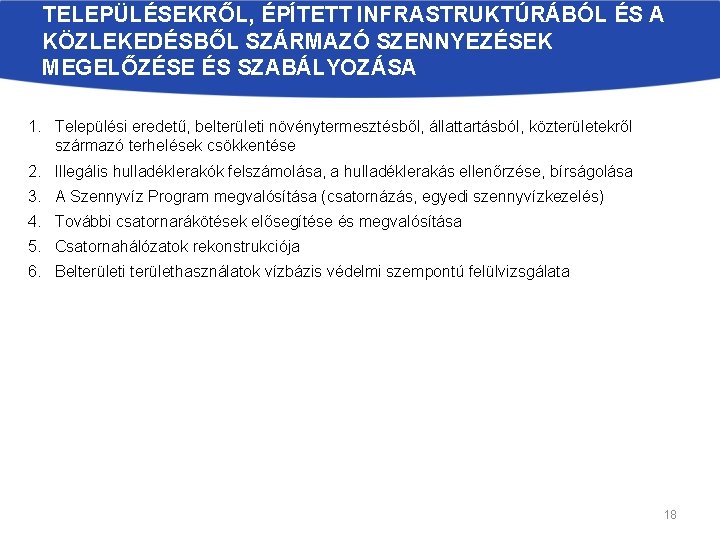 TELEPÜLÉSEKRŐL, ÉPÍTETT INFRASTRUKTÚRÁBÓL ÉS A KÖZLEKEDÉSBŐL SZÁRMAZÓ SZENNYEZÉSEK MEGELŐZÉSE ÉS SZABÁLYOZÁSA 1. Települési eredetű,