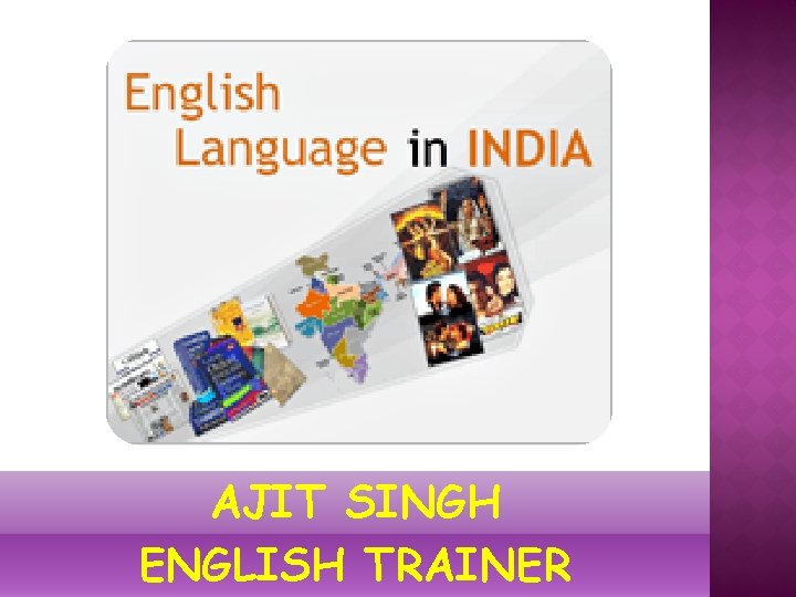 AJIT SINGH ENGLISH TRAINER AJIT SINGH ENGLISH TRAINER
