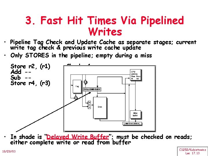 3. Fast Hit Times Via Pipelined Writes • Pipeline Tag Check and Update Cache