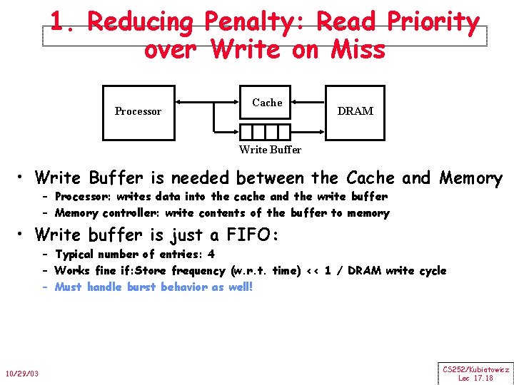 1. Reducing Penalty: Read Priority over Write on Miss Processor Cache DRAM Write Buffer