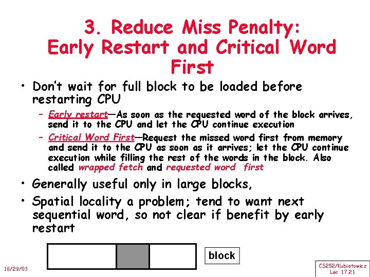 3. Reduce Miss Penalty: Early Restart and Critical Word First • Don’t wait for