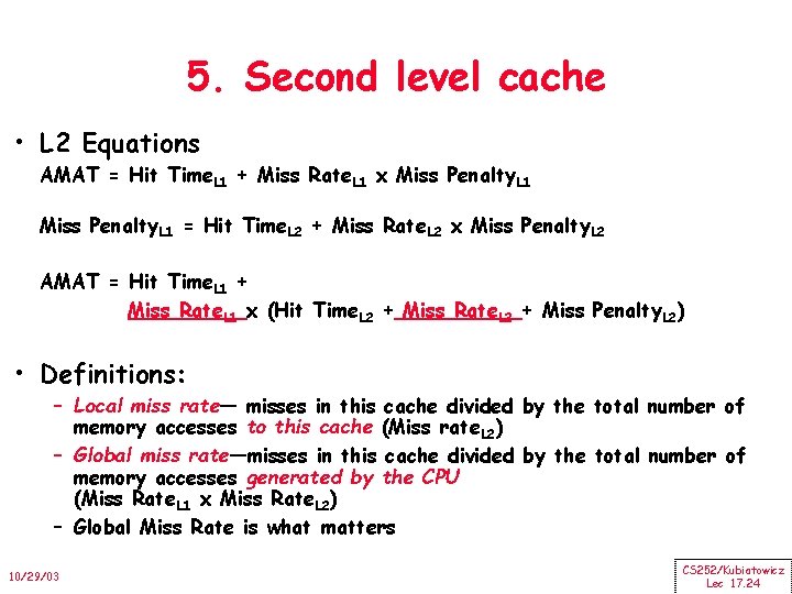 5. Second level cache • L 2 Equations AMAT = Hit Time. L 1