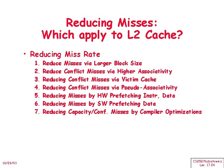 Reducing Misses: Which apply to L 2 Cache? • Reducing Miss Rate 1. 2.