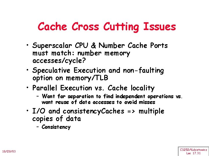 Cache Cross Cutting Issues • Superscalar CPU & Number Cache Ports must match: number