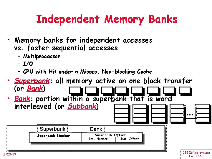 Independent Memory Banks • Memory banks for independent accesses vs. faster sequential accesses –