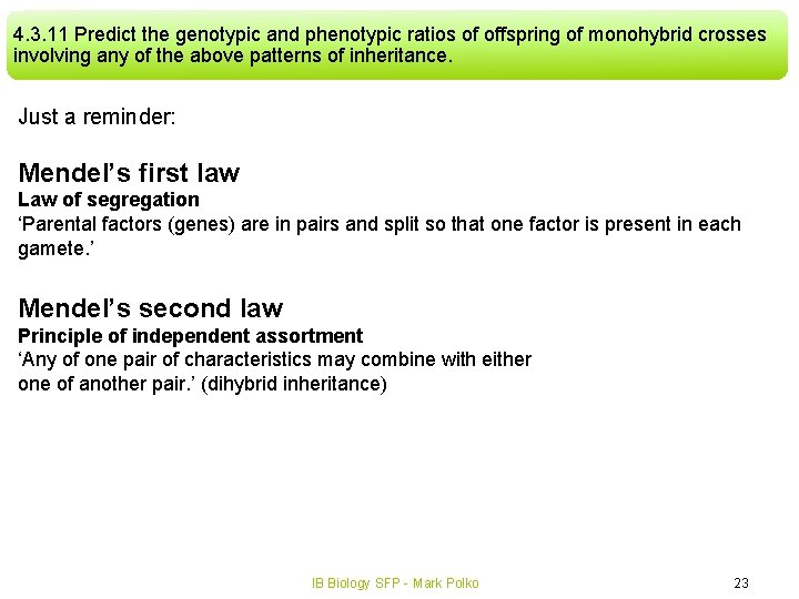 4. 3. 11 Predict the genotypic and phenotypic ratios of offspring of monohybrid crosses