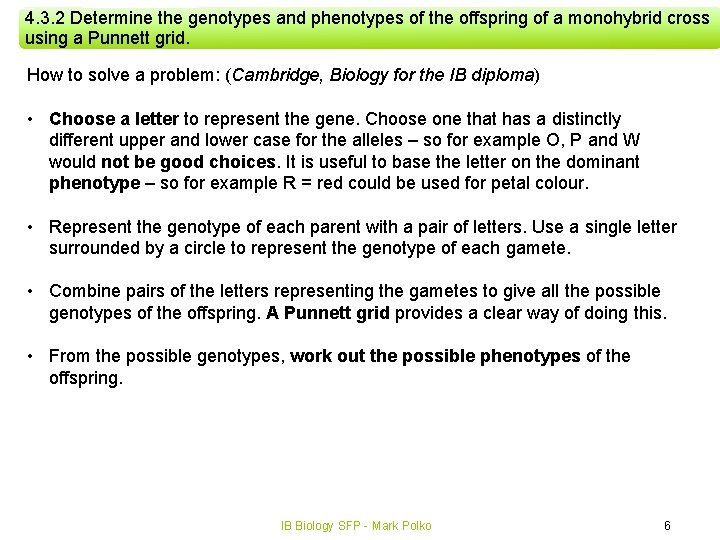 4. 3. 2 Determine the genotypes and phenotypes of the offspring of a monohybrid