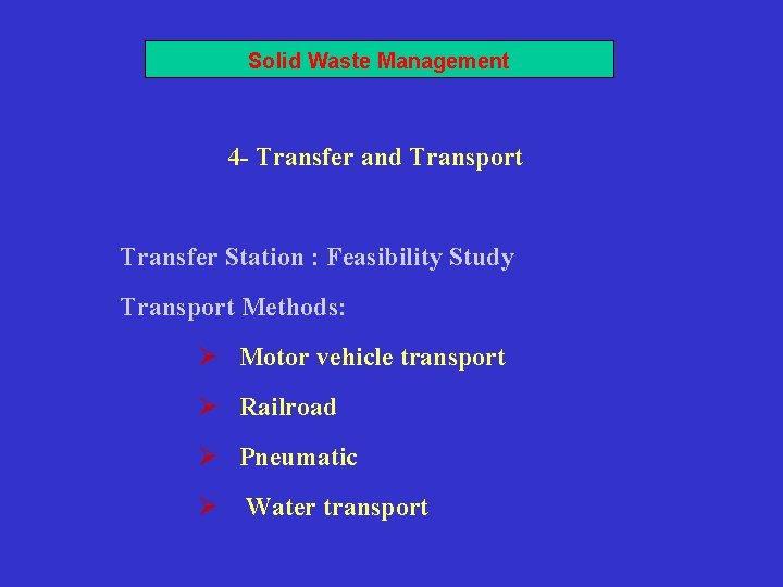Solid Waste Management 4 - Transfer and Transport Transfer Station : Feasibility Study Transport