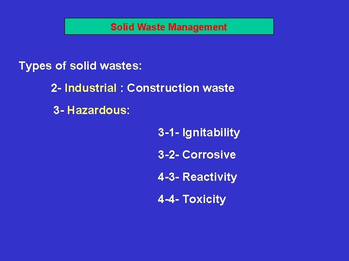 Solid Waste Management Types of solid wastes: 2 - Industrial : Construction waste 3