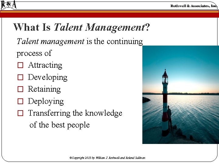What Is Talent Management? Talent management is the continuing process of � Attracting � What Is Talent Management? Talent management is the continuing process of � Attracting �