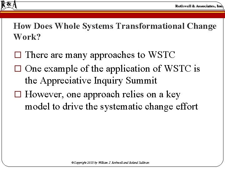 How Does Whole Systems Transformational Change Work? � There are many approaches to WSTC How Does Whole Systems Transformational Change Work? � There are many approaches to WSTC