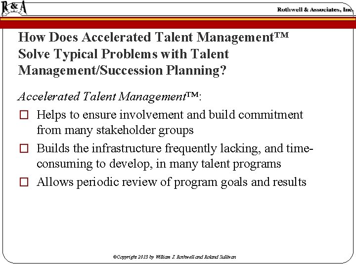 How Does Accelerated Talent Management™ Solve Typical Problems with Talent Management/Succession Planning? Accelerated Talent How Does Accelerated Talent Management™ Solve Typical Problems with Talent Management/Succession Planning? Accelerated Talent