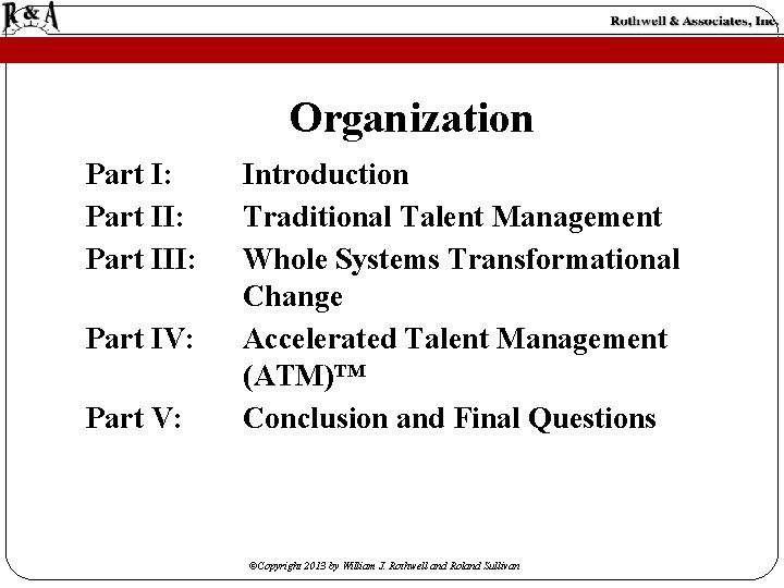 Organization Part I: Part III: Part IV: Part V: Introduction Traditional Talent Management Whole Organization Part I: Part III: Part IV: Part V: Introduction Traditional Talent Management Whole