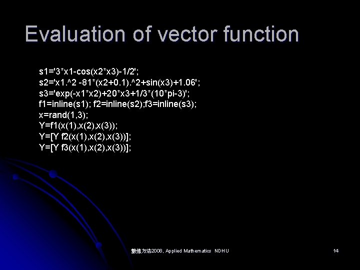 Evaluation of vector function s 1='3*x 1 -cos(x 2*x 3)-1/2'; s 2='x 1. ^2