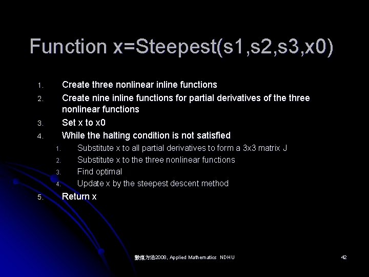 Function x=Steepest(s 1, s 2, s 3, x 0) Create three nonlinear inline functions