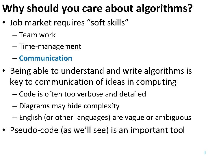 Why should you care about algorithms? • Job market requires “soft skills” – Team