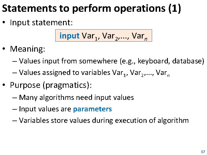 Statements to perform operations (1) • Input statement: input Var 1, Var 2, .