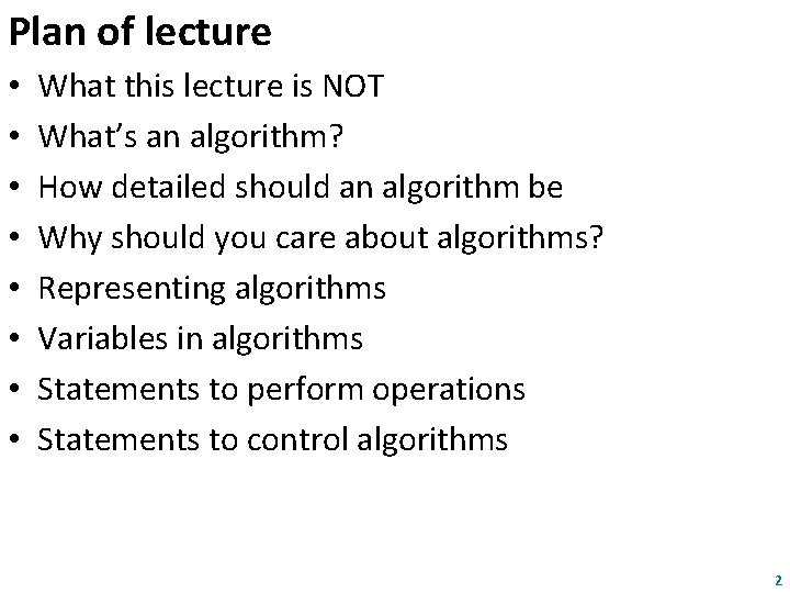 Plan of lecture • • What this lecture is NOT What’s an algorithm? How