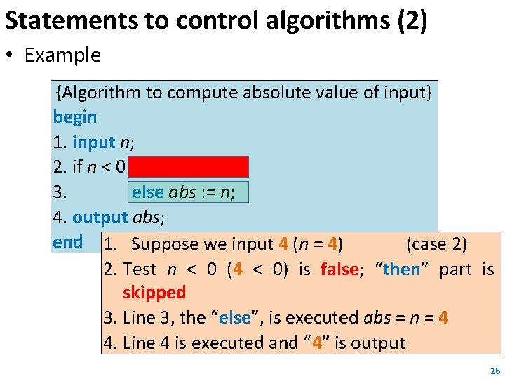 Statements to control algorithms (2) • Example {Algorithm to compute absolute value of input}