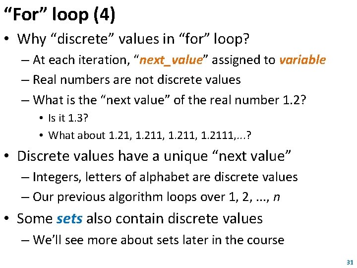 “For” loop (4) • Why “discrete” values in “for” loop? – At each iteration,