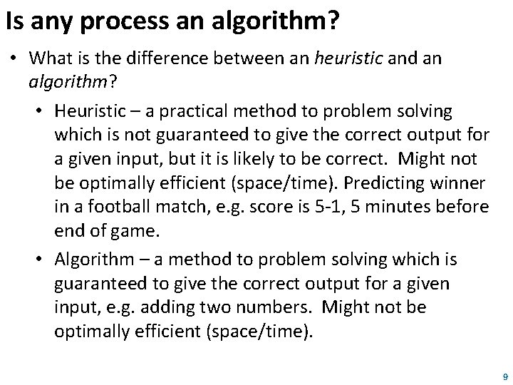 Is any process an algorithm? • • An algorithm to win between the lottery:
