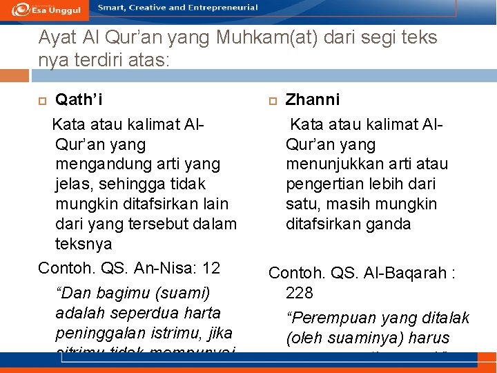 Ayat Al Qur’an yang Muhkam(at) dari segi teks nya terdiri atas: Qath’i Kata atau