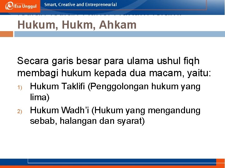 Istilah-istilah Kunci Hukum Islam: Hukum, Hukm, Ahkam Secara garis besar para ulama ushul fiqh