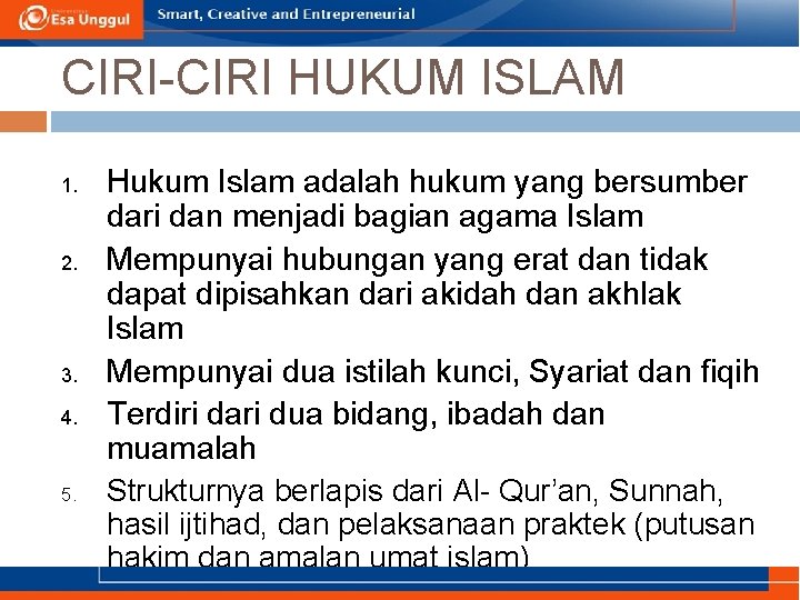 CIRI-CIRI HUKUM ISLAM 1. 2. 3. 4. 5. Hukum Islam adalah hukum yang bersumber