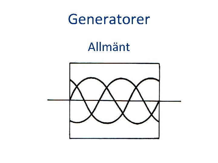 Generatorer Allmänt 