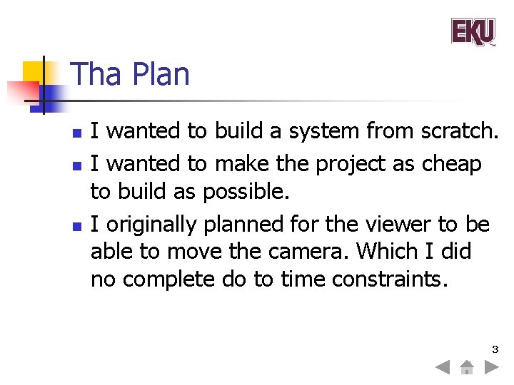 Tha Plan n I wanted to build a system from scratch. I wanted to