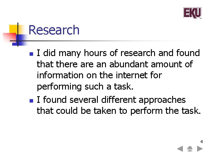 Research n n I did many hours of research and found that there an