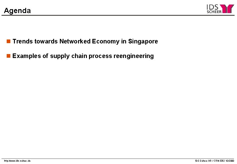Agenda n Trends towards Networked Economy in Singapore n Examples of supply chain process Agenda n Trends towards Networked Economy in Singapore n Examples of supply chain process