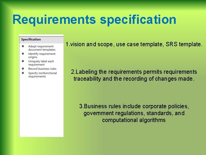 Requirements specification 1. vision and scope, use case template, SRS template. 2. Labeling the