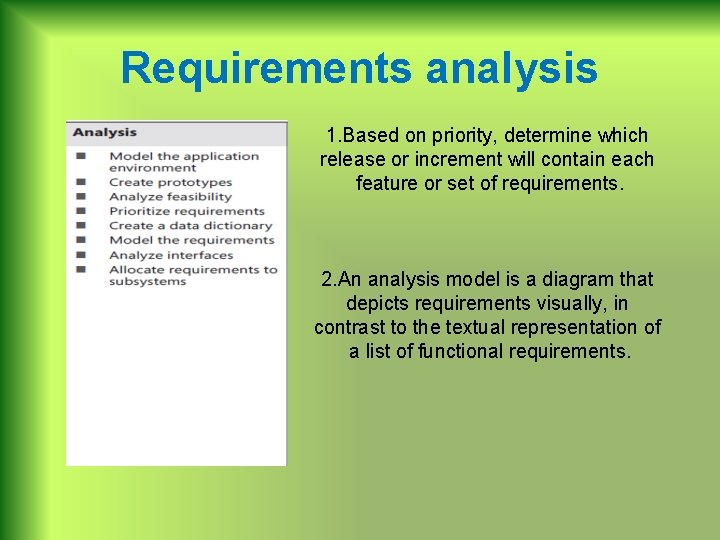 Requirements analysis 1. Based on priority, determine which release or increment will contain each