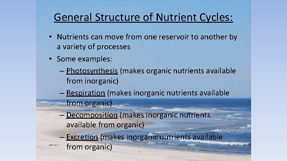 General Structure of Nutrient Cycles: • Nutrients can move from one reservoir to another