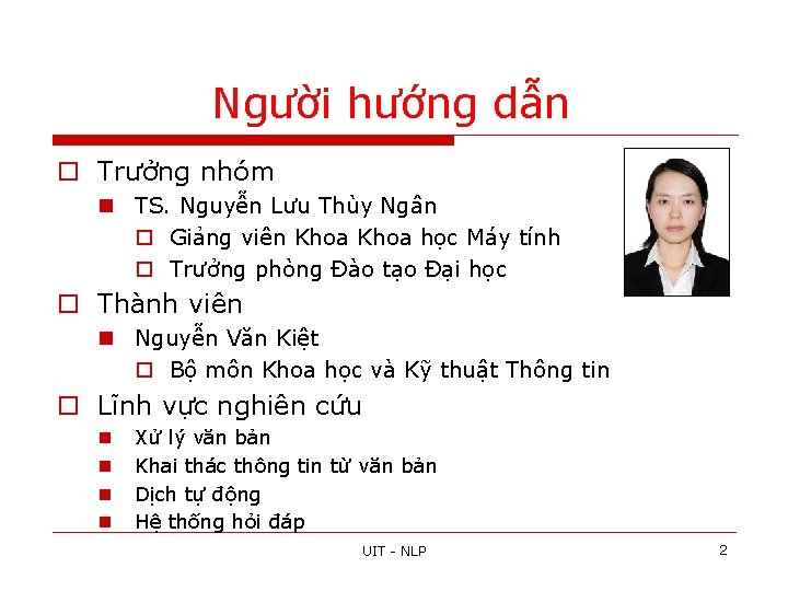 Người hướng dẫn o Trưởng nhóm n TS. Nguyễn Lưu Thùy Ngân o Giảng