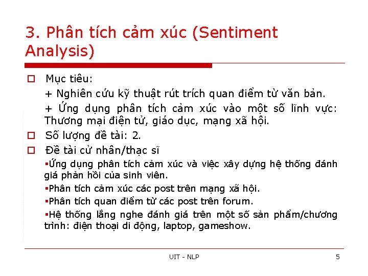 3. Phân tích cảm xúc (Sentiment Analysis) o Mục tiêu: + Nghiên cứu kỹ