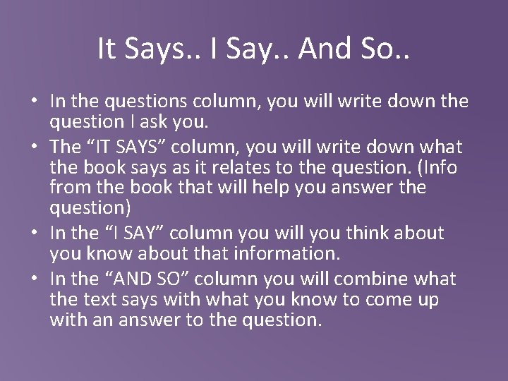 It Says. . I Say. . And So. . • In the questions column,