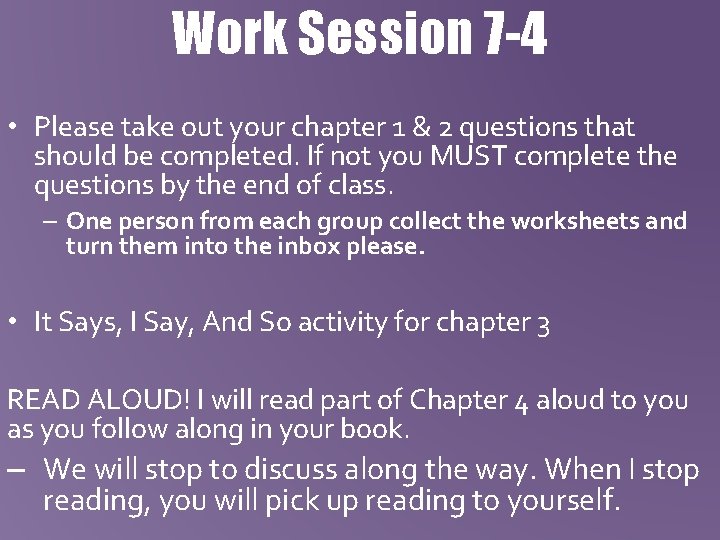 Work Session 7 -4 • Please take out your chapter 1 & 2 questions
