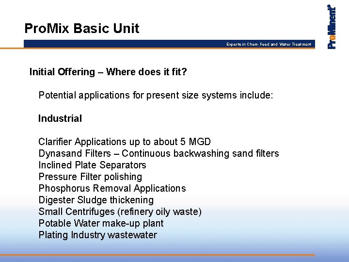 Pro. Mix Basic Unit Experts in Chem-Feed and Water Treatment Initial Offering – Where