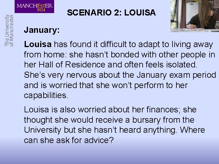 SCENARIO 2: LOUISA January: Louisa has found it difficult to adapt to living away