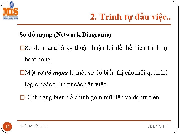 2. Trình tự đầu việc. . Sơ đồ mạng (Network Diagrams) �Sơ đồ mạng