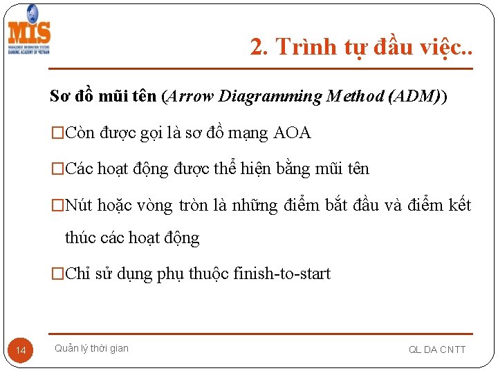 2. Trình tự đầu việc. . Sơ đồ mũi tên (Arrow Diagramming Method (ADM))