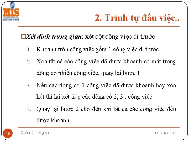 2. Trình tự đầu việc. . �Xét đỉnh trung gian: xét cột công việc