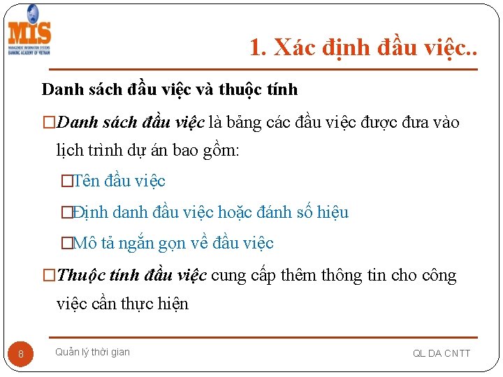 1. Xác định đầu việc. . Danh sách đầu việc và thuộc tính �Danh