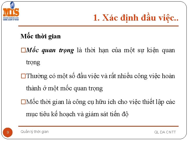 1. Xác định đầu việc. . Mốc thời gian �Mốc quan trọng là thời