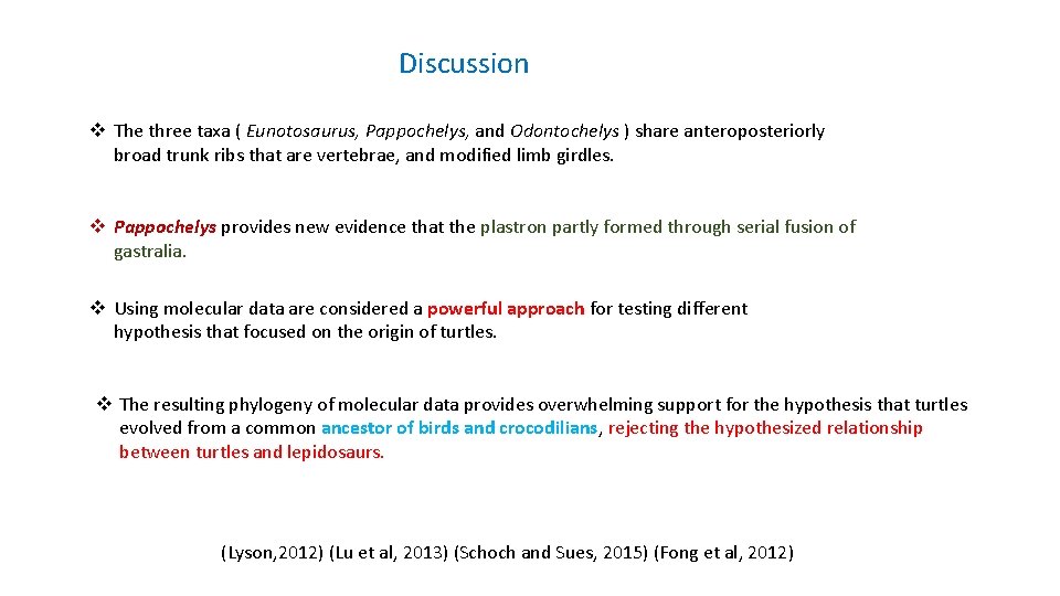 Discussion v The three taxa ( Eunotosaurus, Pappochelys, and Odontochelys ) share anteroposteriorly broad
