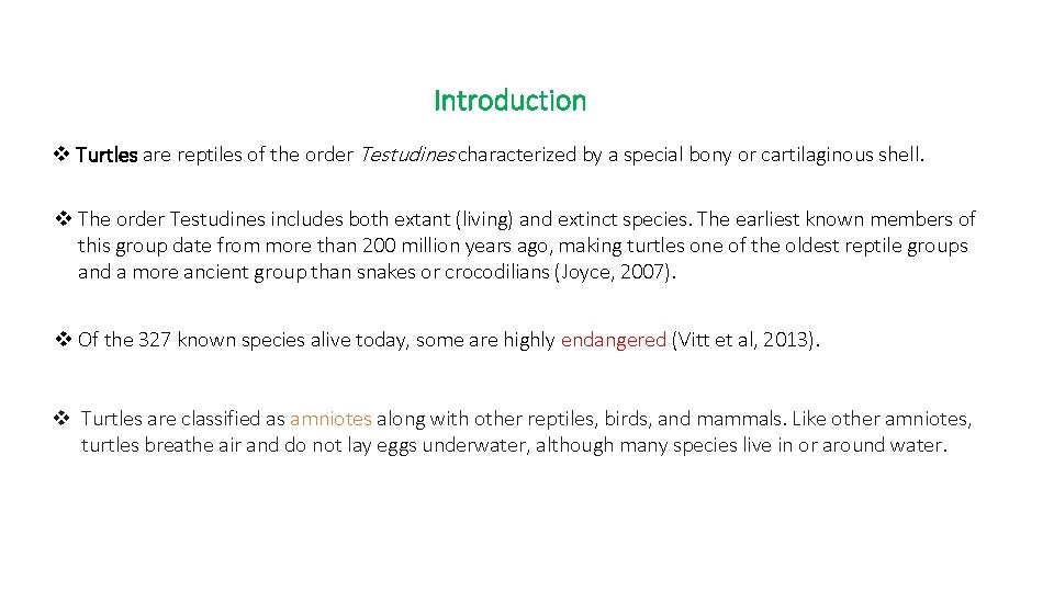 Introduction v Turtles are reptiles of the order Testudines characterized by a special bony